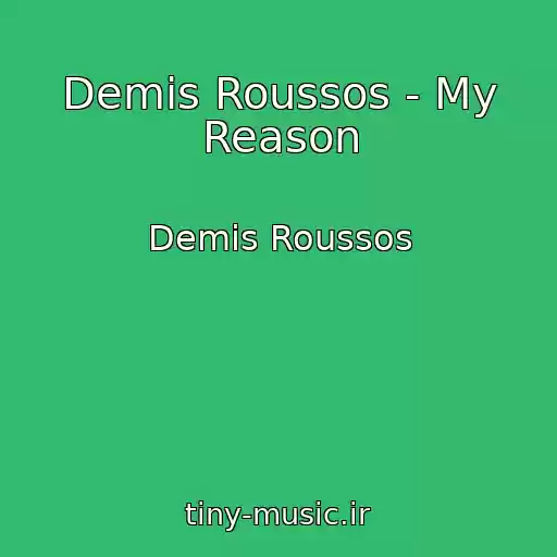 کاور آهنگ Demis Roussos - My Reason از Demis Roussos