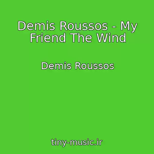 کاور آهنگ Demis Roussos - My Friend The Wind از Demis Roussos