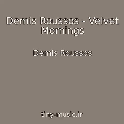 کاور آهنگ Demis Roussos - Velvet Mornings از Demis Roussos
