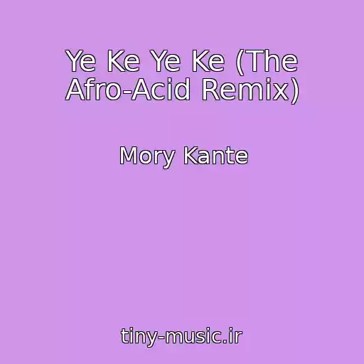 کاور آهنگ Ye Ke Ye Ke (The Afro-Acid Remix) از Mory Kante