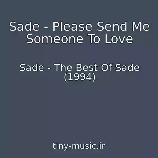 کاور آهنگ Sade - Please Send Me Someone To Love از Sade - The Best Of Sade (1994)