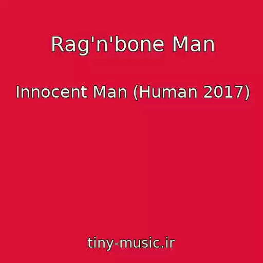کاور آهنگ Rag'n'bone Man از Innocent Man (Human 2017)