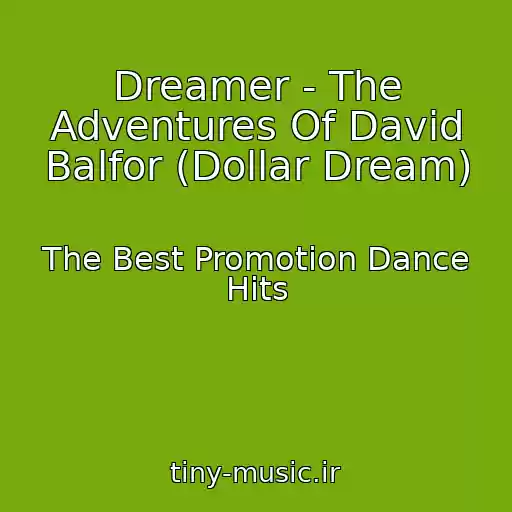کاور آهنگ Dreamer - The Adventures Of David Balfor (Dollar Dream) از The Best Promotion Dance Hits