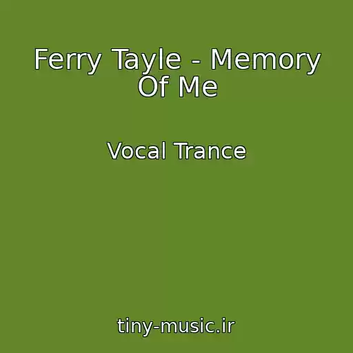 کاور آهنگ Ferry Tayle - Memory Of Me از Vocal Trance