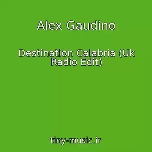 کاور آهنگ Alex Gaudino از Destination Calabria (Uk Radio Edit)