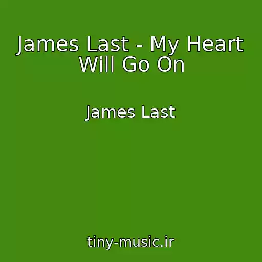 کاور آهنگ James Last - My Heart Will Go On از James Last