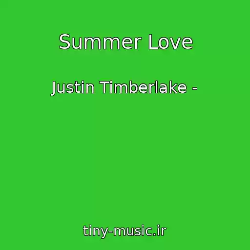 کاور آهنگ Summer Love از Justin Timberlake -
