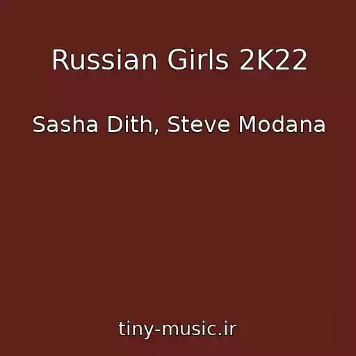 کاور آهنگ Russian Girls 2K22 از Sasha Dith, Steve Modana