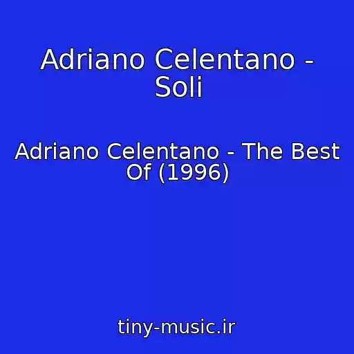 کاور آهنگ Adriano Celentano - Soli از Adriano Celentano - The Best Of (1996)
