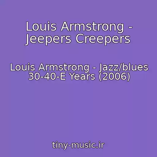 کاور آهنگ Louis Armstrong - Jeepers Creepers از Louis Armstrong - Jazz/blues 30-40-E Years (2006)