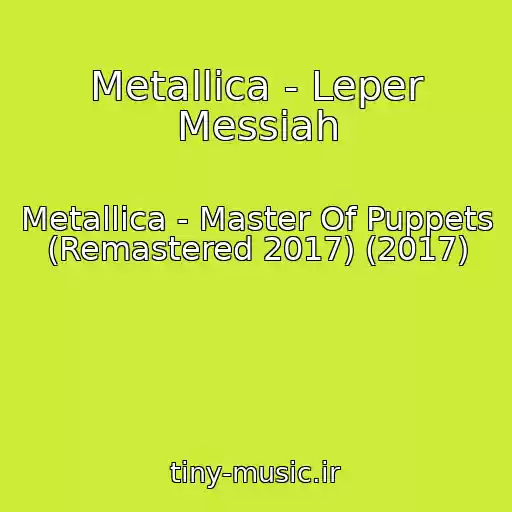 کاور آهنگ Metallica - Leper Messiah از Metallica - Master Of Puppets (Remastered 2017) (2017)