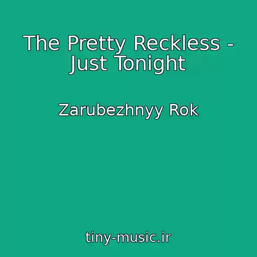 کاور آهنگ The Pretty Reckless - Just Tonight از Zarubezhnyy Rok