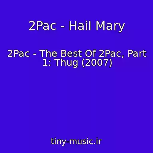 کاور آهنگ 2Pac - Hail Mary از 2Pac - The Best Of 2Pac, Part 1: Thug (2007)
