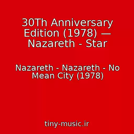کاور آهنگ 30Th Anniversary Edition (1978) — Nazareth - Star از Nazareth - Nazareth - No Mean City (1978)