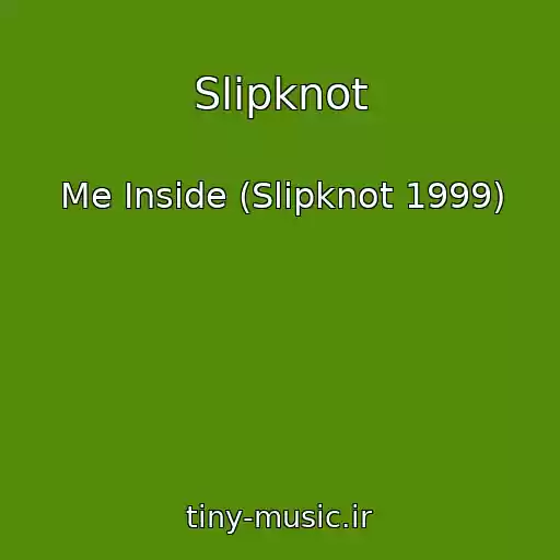 کاور آهنگ Slipknot از Me Inside (Slipknot 1999)