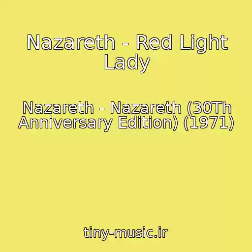 کاور آهنگ Nazareth - Red Light Lady از Nazareth - Nazareth (30Th Anniversary Edition) (1971)