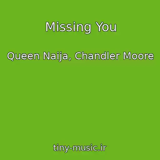 کاور آهنگ Missing You از Queen Naija, Chandler Moore