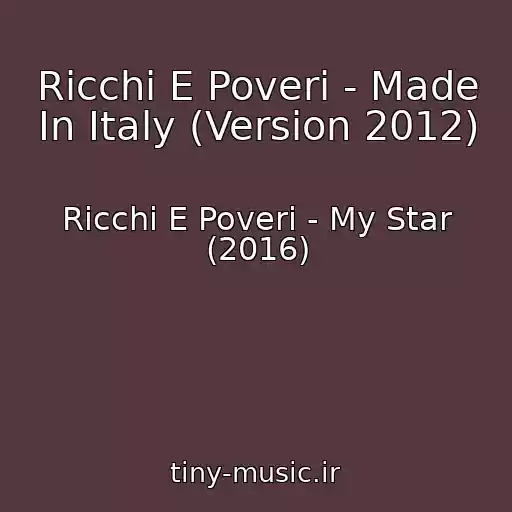 کاور آهنگ Ricchi E Poveri - Made In Italy (Version 2012) از Ricchi E Poveri - My Star (2016)
