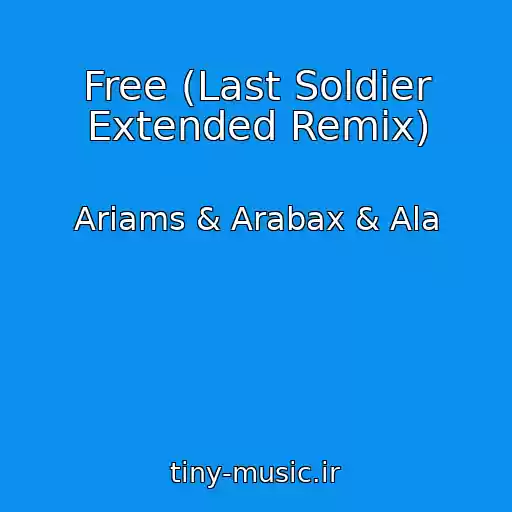 کاور آهنگ Free (Last Soldier Extended Remix) از Ariams & Arabax & Ala