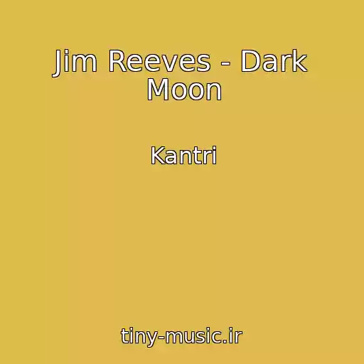 کاور آهنگ Jim Reeves - Dark Moon از Kantri