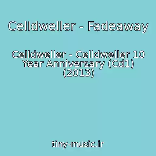 کاور آهنگ Celldweller - Fadeaway از Celldweller - Celldweller 10 Year Anniversary (Cd1) (2013)