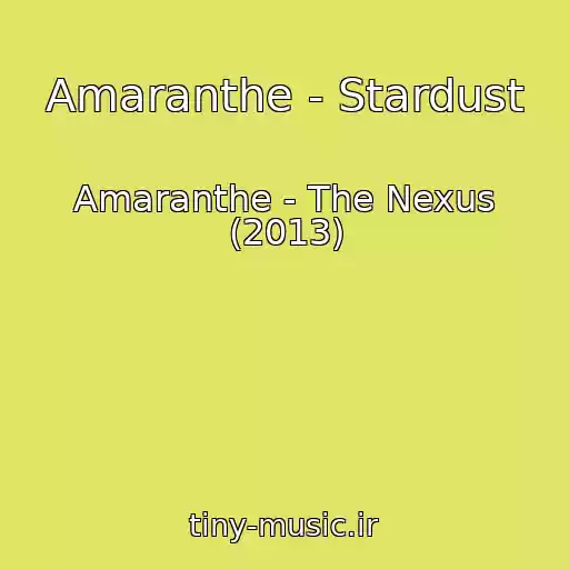کاور آهنگ Amaranthe - Stardust از Amaranthe - The Nexus (2013)