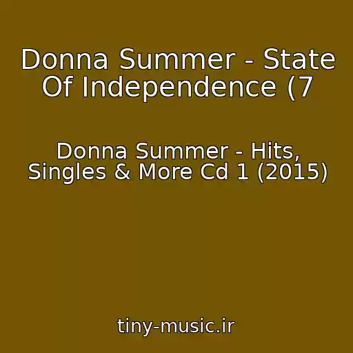 کاور آهنگ Donna Summer - State Of Independence (7 از Donna Summer - Hits, Singles & More Cd 1 (2015)
