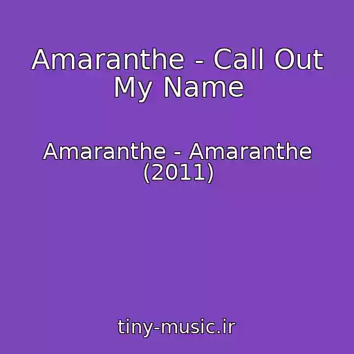 کاور آهنگ Amaranthe - Call Out My Name از Amaranthe - Amaranthe (2011)