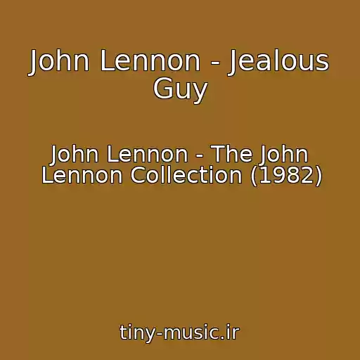 کاور آهنگ John Lennon - Jealous Guy از John Lennon - The John Lennon Collection (1982)
