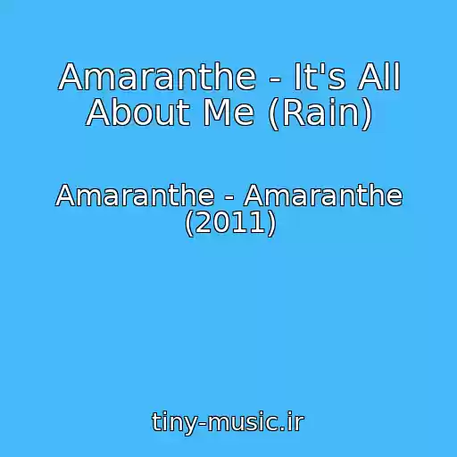 کاور آهنگ Amaranthe - It's All About Me (Rain) از Amaranthe - Amaranthe (2011)
