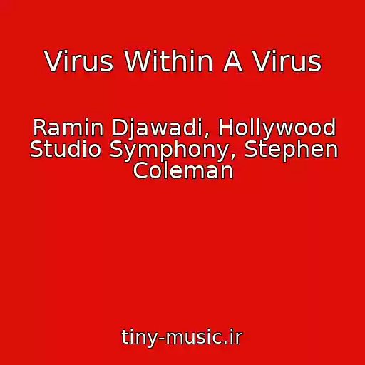 کاور آهنگ Virus Within A Virus از Ramin Djawadi, Hollywood Studio Symphony, Stephen Coleman