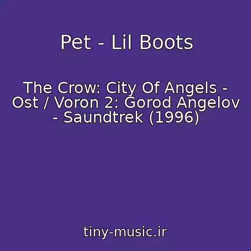 کاور آهنگ Pet - Lil Boots از The Crow: City Of Angels - Ost / Voron 2: Gorod Angelov - Saundtrek (1996)