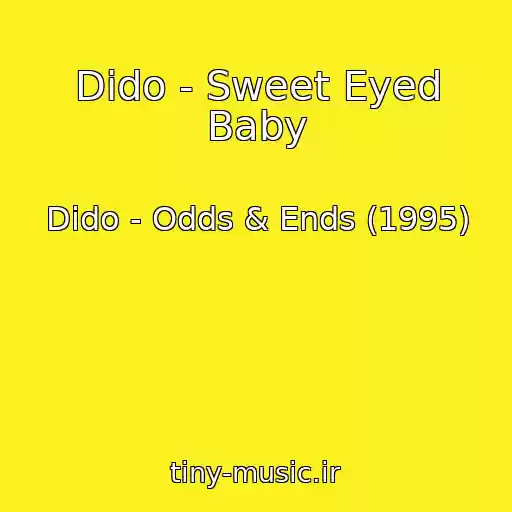 کاور آهنگ Dido - Sweet Eyed Baby از Dido - Odds & Ends (1995)