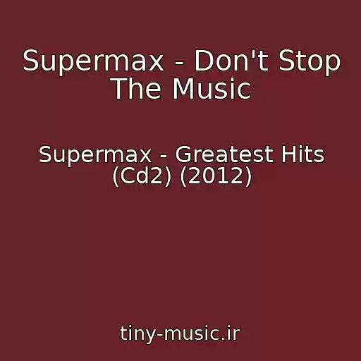 کاور آهنگ Supermax - Don't Stop The Music از Supermax - Greatest Hits (Cd2) (2012)