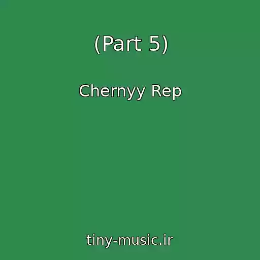 کاور آهنگ (Part 5) از Chernyy Rep