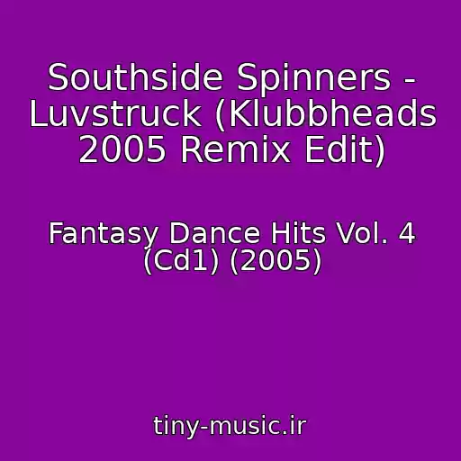 کاور آهنگ Southside Spinners - Luvstruck (Klubbheads 2005 Remix Edit) از Fantasy Dance Hits Vol. 4 (Cd1) (2005)
