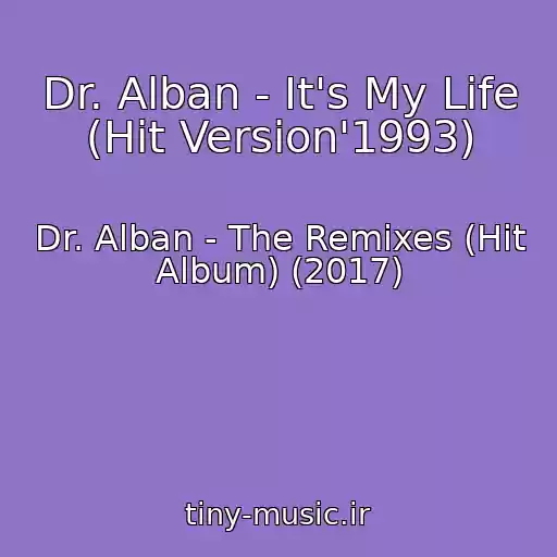 کاور آهنگ Dr. Alban - It's My Life (Hit Version'1993) از Dr. Alban - The Remixes (Hit Album) (2017)