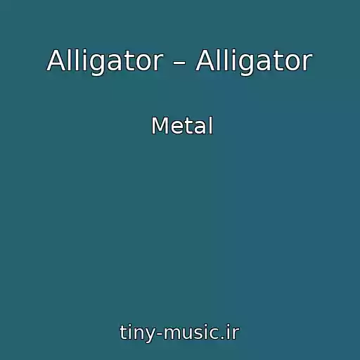 کاور آهنگ Alligator – Alligator از Metal
