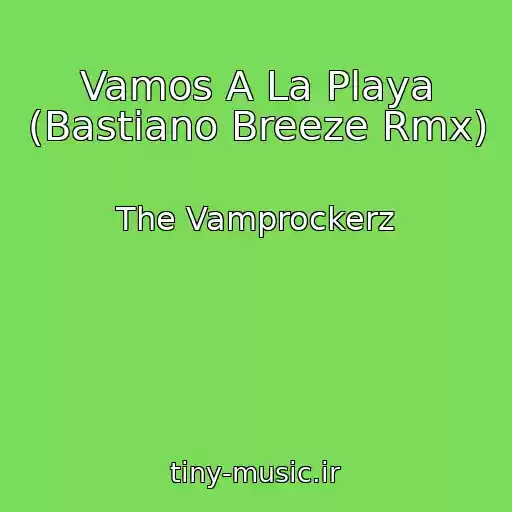 کاور آهنگ Vamos A La Playa (Bastiano Breeze Rmx) از The Vamprockerz