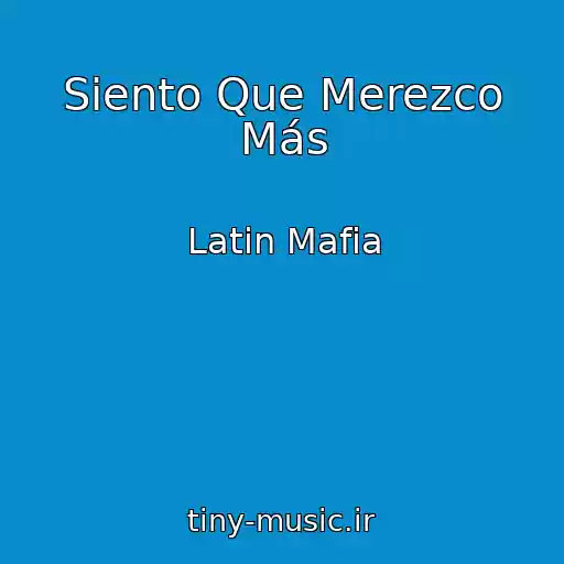 کاور آهنگ Siento Que Merezco Más از Latin Mafia