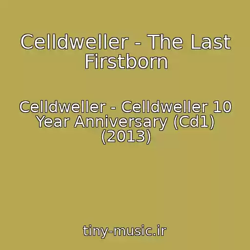 کاور آهنگ Celldweller - The Last Firstborn از Celldweller - Celldweller 10 Year Anniversary (Cd1) (2013)