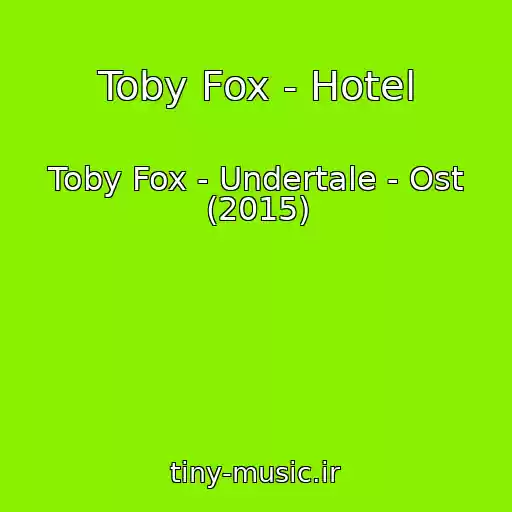 کاور آهنگ Toby Fox - Hotel از Toby Fox - Undertale - Ost (2015)