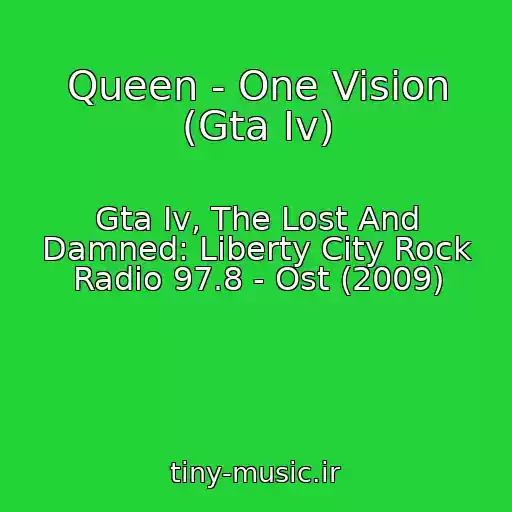 کاور آهنگ Queen - One Vision (Gta Iv) از Gta Iv, The Lost And Damned: Liberty City Rock Radio 97.8 - Ost (2009)