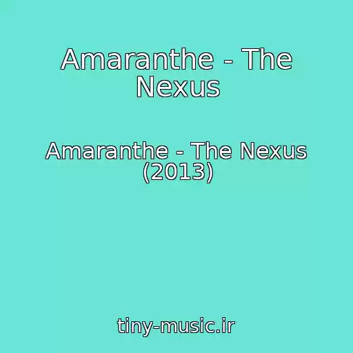 کاور آهنگ Amaranthe - The Nexus از Amaranthe - The Nexus (2013)