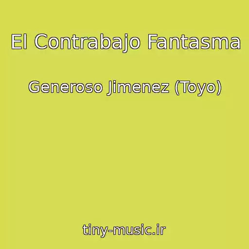 کاور آهنگ El Contrabajo Fantasma از Generoso Jimenez (Toyo)