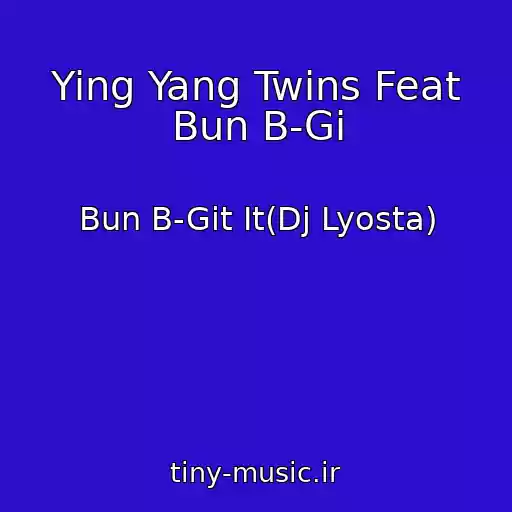 کاور آهنگ Ying Yang Twins Feat Bun B-Gi از Bun B-Git It(Dj Lyosta)