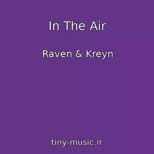 کاور آهنگ In The Air از Raven & Kreyn