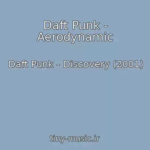 کاور آهنگ Daft Punk - Aerodynamic از Daft Punk - Discovery (2001)