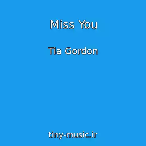 کاور آهنگ Miss You از Tia Gordon