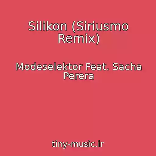 کاور آهنگ Silikon (Siriusmo Remix) از Modeselektor Feat. Sacha Perera